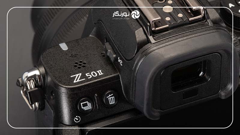 خرید دوربین z50 ii؛ تجربه‌ای حرفه‌ای در عکاسی
