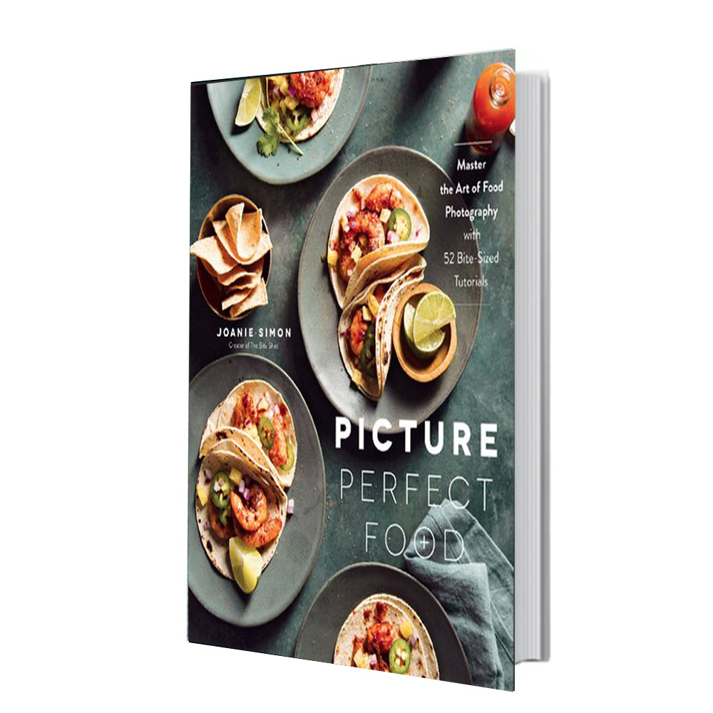 کتاب آموزشی زبان اصلی انگلیسی - کتاب آموزشی عکاسی⭐ بهترین قیمت برای خرید کتاب Picture Perfect Food: Master the Art of Food Photography with 52 Bite-Sized Tutorials